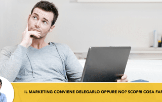 Marketing-Conviene-Delegarlo-Oppure-No