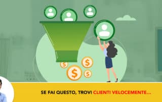 Se fai questo trovi clienti velocemente