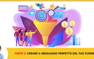 Il Segreto per costruire il Messaggio Perfetto del tuo Funnel di Vendita