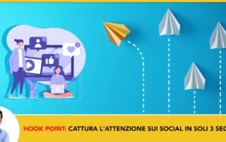 Hook Point: Cattura l'attenzione sui Social in soli 3 secondi