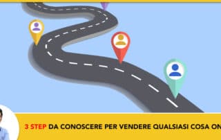 3 step che devi conoscere a memoria per vendere qualsiasi cosa
