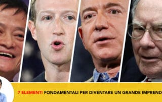 7 Elementi Fondamentali per Diventare un Grande Imprenditore