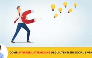 Come attirare l'attenzione degli utenti sui social in soli 3 secondi e vendere